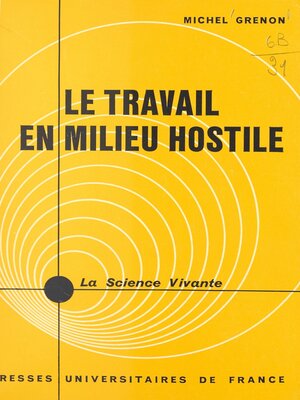 cover image of Le travail en milieu hostile